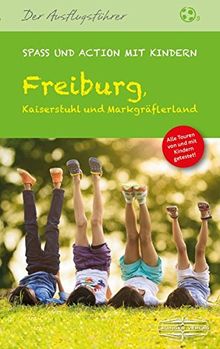 Freiburg, Kaiserstuhl und Markgräflerland: Spaß und Action mit Kindern