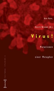 VIRUS!: Mutationen einer Metapher