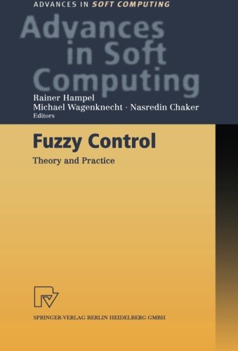 Fuzzy Control: Theory And Practice (Advances In Intelligent And Soft Computing)