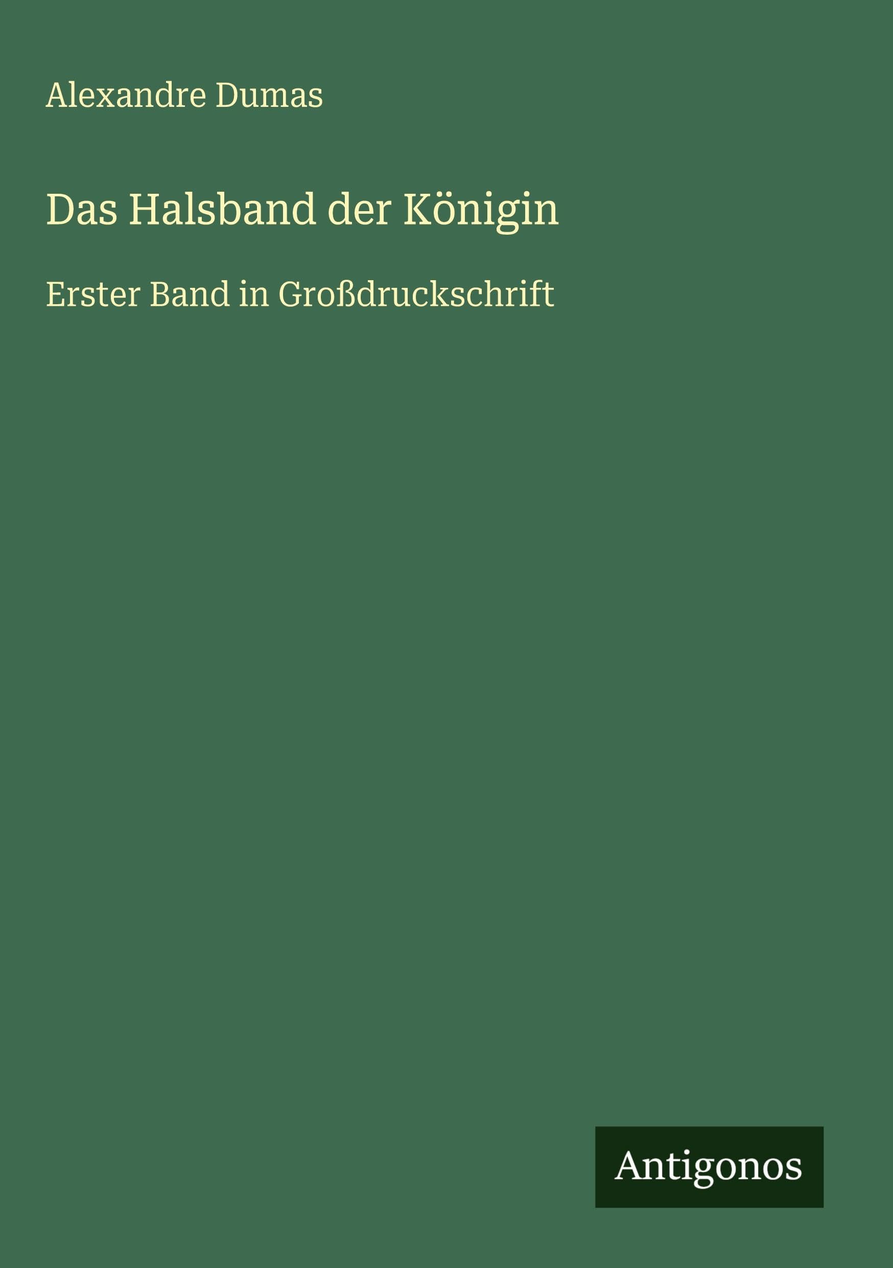 Das Halsband der Königin: Erster Band in Großdruckschrift