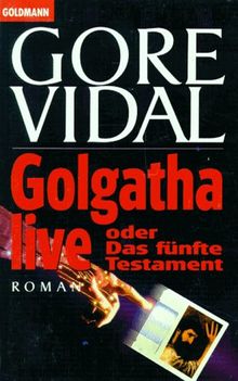 Golgatha live oder Das fünfte Testament