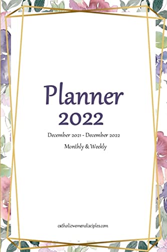 Planner 2022: Monthly and Weekly