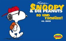 Snoopy & die Peanuts, Bd.46, So und tschüß