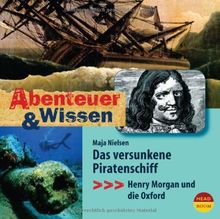 Abenteuer & Wissen: Das versunkene Piratenschiff. Henry Morgan und die Oxford