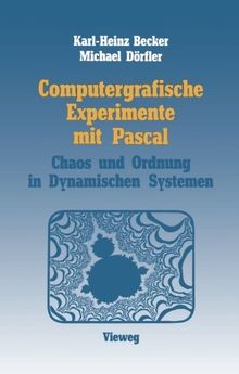 Computergrafische Experimente mit Pascal: Ordnung und Chaos in Dynamischen Systemen