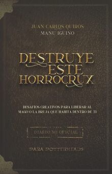 Destruye este Horrocrux: Desafíos creativos para Potterheads (Colección Destruye este Horrocrux, Band 1)