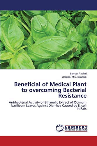 Beneficial of Medical Plant to overcoming Bacterial Resistance: Antibacterial Activity of Ethanolic Extract of Ocimum basilicum Leaves Against Diarrhea Caused by E. coli in Rats
