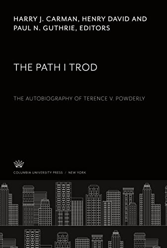 The Path I Trod: The Autobiography of Terence V. Powderly