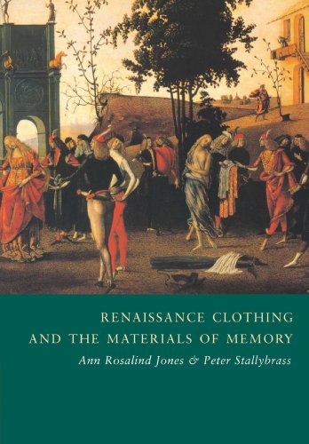 Jones, Ann Rosalind Renaissance Clothing And The Materials Of Memory (Cambridge Studies In Renaissance Literature And Culture, Band 38)