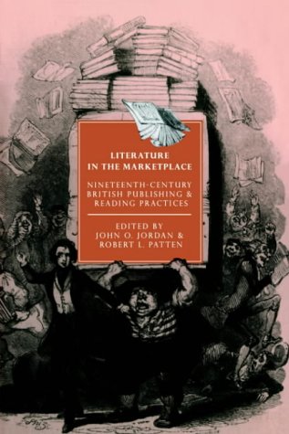 Literature in the Marketplace: Nineteenth-Century British Publishing and Reading Practices (Cambridge Studies in Nineteenth-Century Literature and Culture, Band 5)