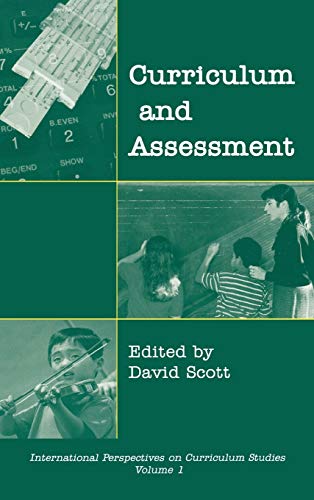 Curriculum and Assessment (International Perspectives on Curriculum Studies, V. 1)