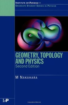 Geometry, Topology and Physics, Second Edition (Graduate Student Series in Physics)