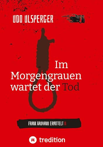 Im Morgengrauen wartet der Tod: Frank Baumann ermittelt (Frank Baumann: Privatdetektiv Frank Baumann)