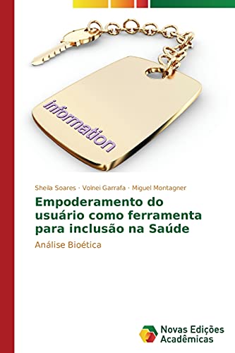 Empoderamento do usuário como ferramenta para inclusão na Saúde: Análise Bioética