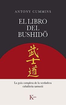 El libro del Bushidō: La guía completa de la verdadera caballería samurái (Sabiduría perenne)