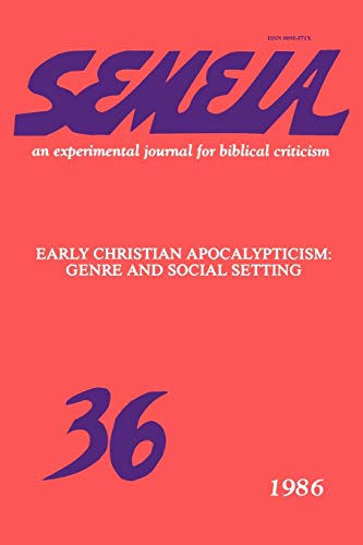 Semeia 36: Early Christian Apocalypticism: Genre and Social Setting (Semeia (Journal Issue), Band 36)