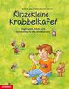 Klitzekleine Krabbelkäfer: Fingerspiele, Lieder und Geschichten für die Allerkleinsten