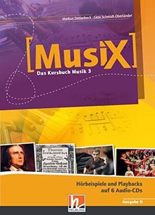 MusiX 3. Audio-CDs. Ausgabe D: Klasse 9/10. 6 Audio-CDs mit Originalaufnahmen und Playbacks