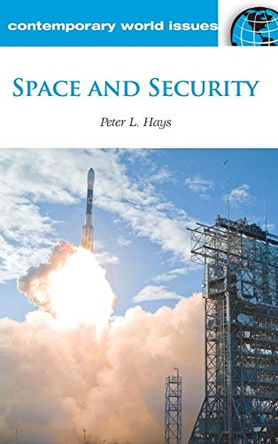Space and Security: A Reference Handbook (Contemporary World Issues)