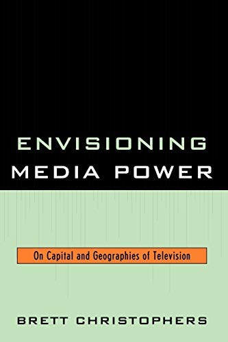 Envisioning Media Power: On Capital and Geographies of Television