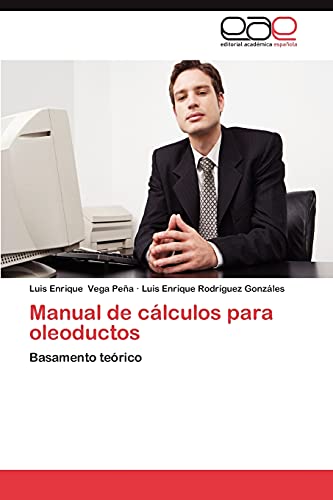 Manual de cálculos para oleoductos: Basamento teórico