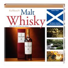 Kultbuch Malt Whisky: Alles über das Wasser des Lebens