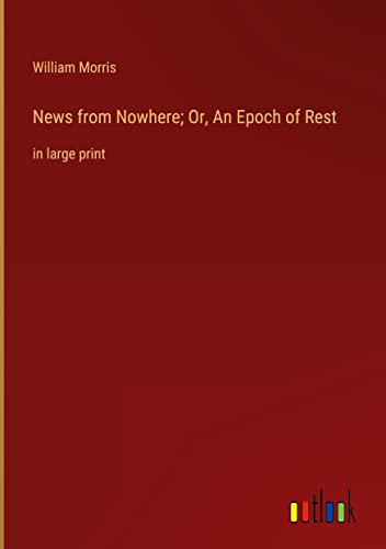 Die Buchhandlung in Oelde hat das Buch News from Nowhere; Or, An Epoch of Rest: in large print