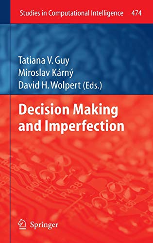 Decision Making and Imperfection (Studies in Computational Intelligence, 474, Band 474)