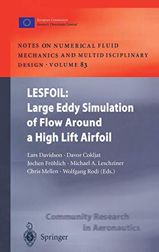 LESFOIL: Large Eddy Simulation of Flow Around a High Lift Airfoil: Results of the Project LESFOIL Supported by the European Union 1998 – 2001 (Notes ... and Multidisciplinary Design, 83, Band 83)