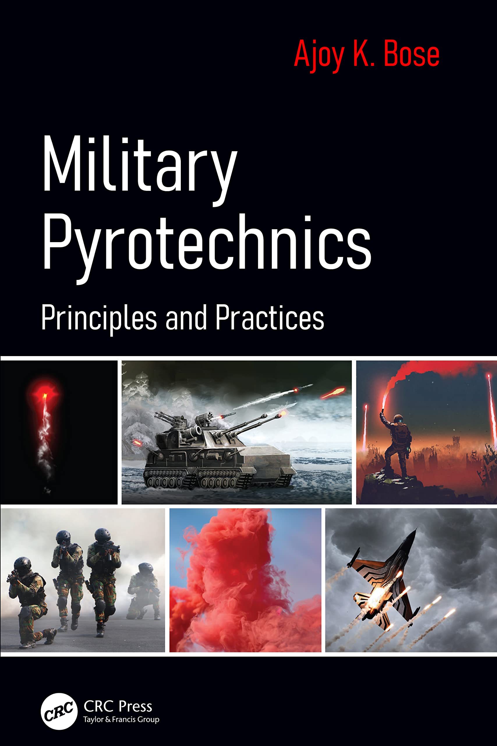 Bose, Ajoy K. Military Pyrotechnics, Principles And Practices