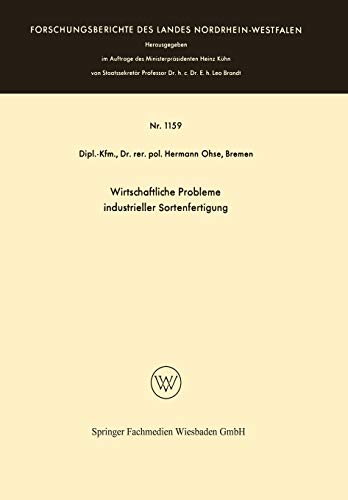 Wirtschaftliche Probleme industrieller Sortenfertigung: 1. Band / 2. Band (Forschungsberichte des Landes Nordrhein-Westfalen, 1159, Band 1159)