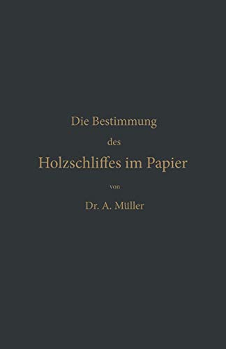 Die qualitative und quantitative Bestimmung des Holzschliffes im Papier: Eine chemisch-technische Studie