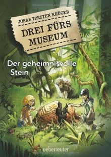 Drei fürs Museum. Der geheimnisvolle Stein