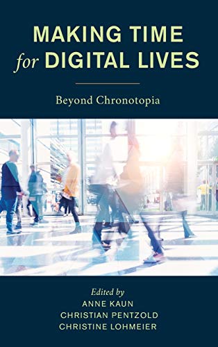 Making Time for Digital Lives: Beyond Chronotopia