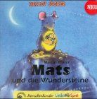 Mats und die Wundersteine. Ein Liederhörspiel: Mats und die Wundersteine. CD: LiederHörSpiel zu dem bekannten Bilderbuch