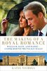 The Making of a Royal Romance: William, Kate, and Harry--A Look Behind the Palace Walls (A revised and expanded edition of William and Harry: Behind the Palace Walls)