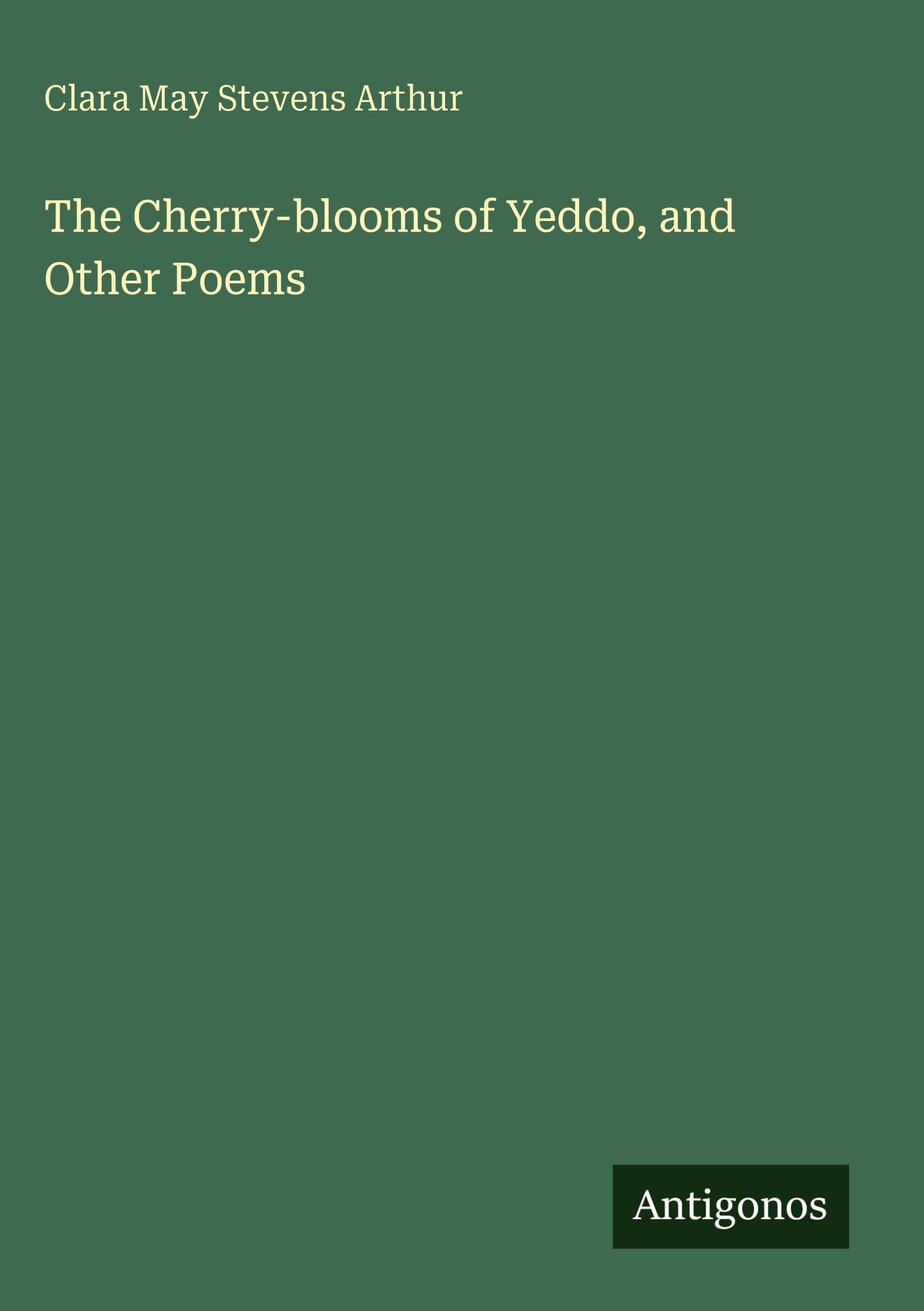 The Cherry-blooms of Yeddo, and Other Poems
