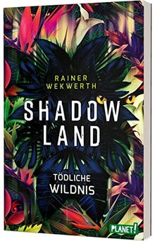 Shadow Land: Tödliche Wildnis | Mitreißende Dystopie, in der sich die Natur gegen den Menschen wendet