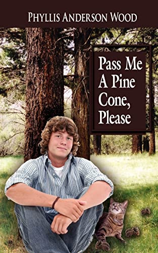 Pass Me A Pine Cone, Please: Revised 2006 Edition
