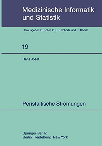Peristaltische Strömungen (Medizinische Informatik, Biometrie und Epidemiologie, 19, Band 19)