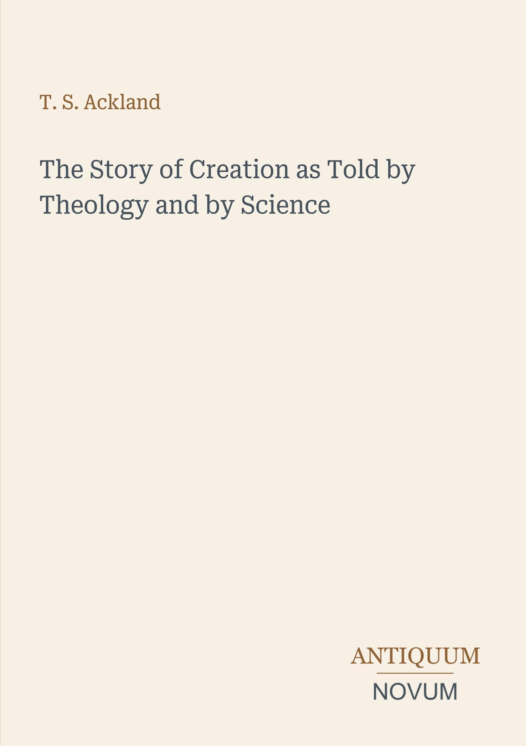 The Story of Creation as Told by Theology and by Science