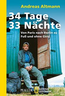 34 Tage - 33 Nächte: Von Paris nach Berlin zu Fuß und ohne Geld