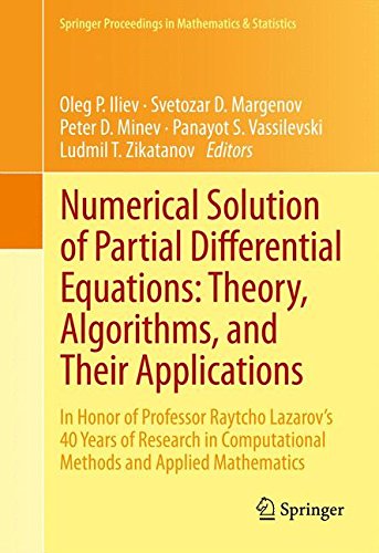 Numerical Solution of Partial Differential Equations: Theory, Algorithms, and Their Applications: In Honor of Professor Raytcho Lazarov's 40 Years of ... Proceedings in Mathematics & Statistics)