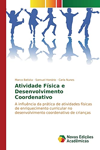 Atividade Física e Desenvolvimento Coordenativo: A influência da prática de atividades físicas de enriquecimento curricular no desenvolvimento coordenativo de crianças