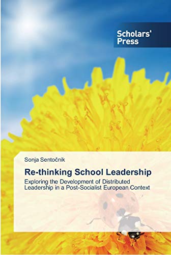 Re-thinking School Leadership: Exploring the Development of Distributed Leadership in a Post-Socialist European Context