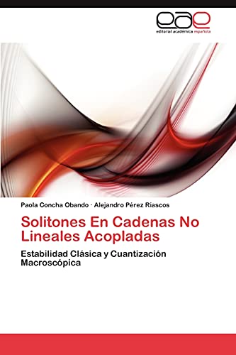 Solitones En Cadenas No Lineales Acopladas: Estabilidad Clásica y Cuantización Macroscópica