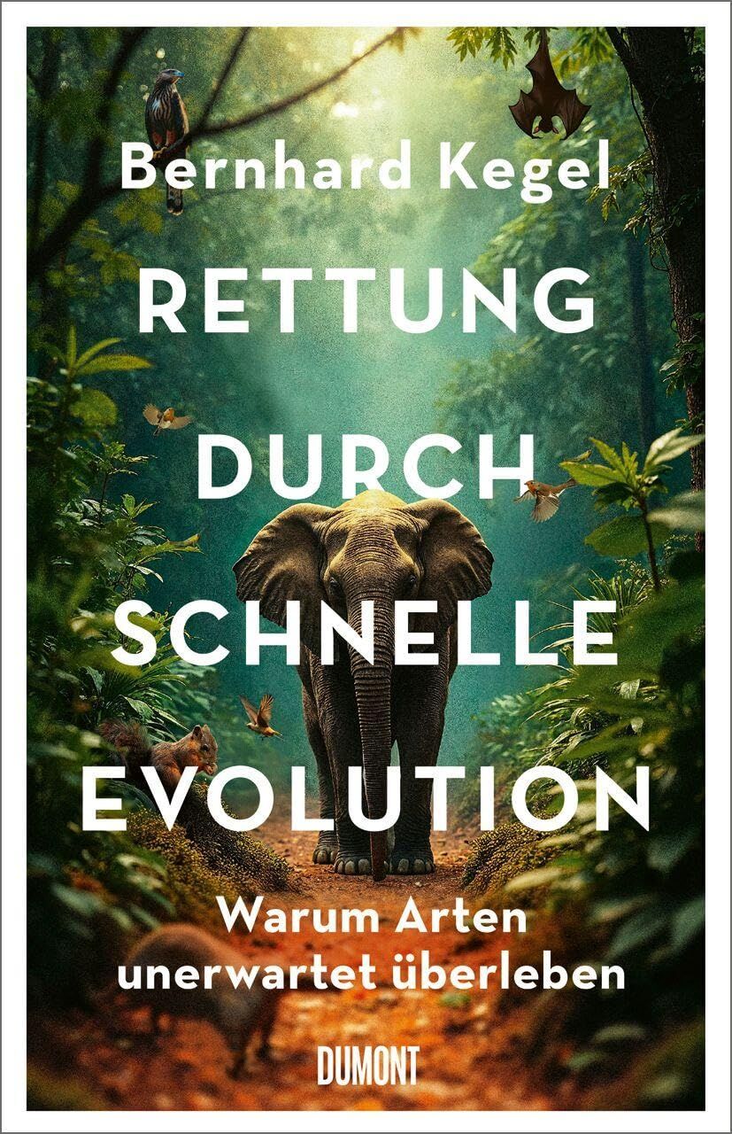 Kegel, Bernhard: Rettung durch schnelle Evolution
