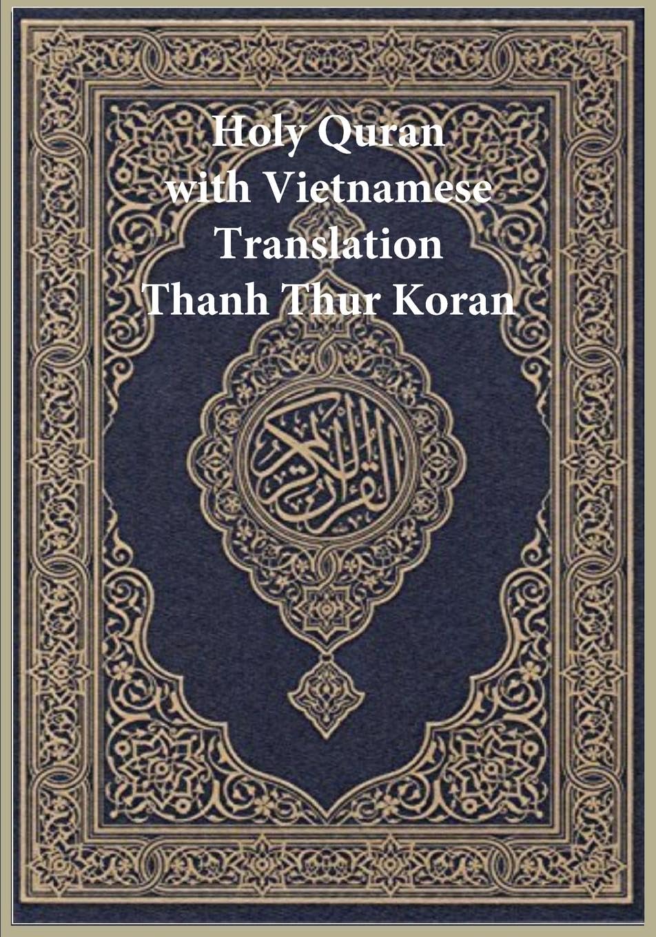 Holy Quran with Vietnamese Translation: Thanh Thur Koran