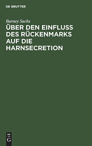Über den Einfluss des Rückenmarks auf die Harnsecretion