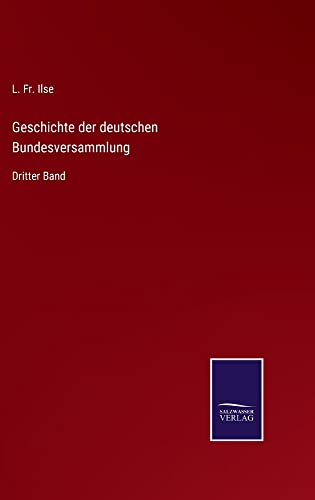 Geschichte der deutschen Bundesversammlung: Dritter Band